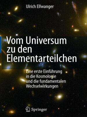 cover image of Vom Universum zu den Elementarteilchen